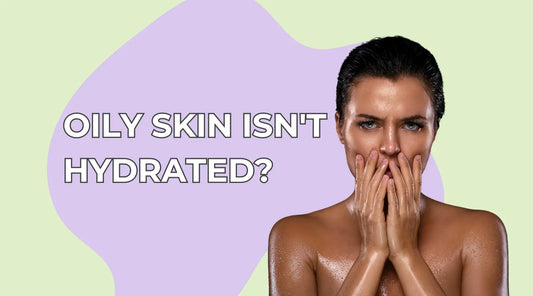 Demystifying Skin Types: Understanding Hydrated vs. Oily Skin and the Impact of Ingredients