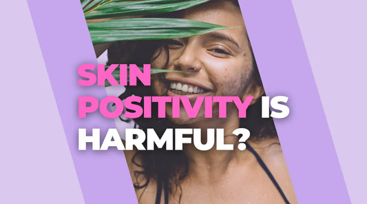 Is Skin Positivity Good Or Harmful?